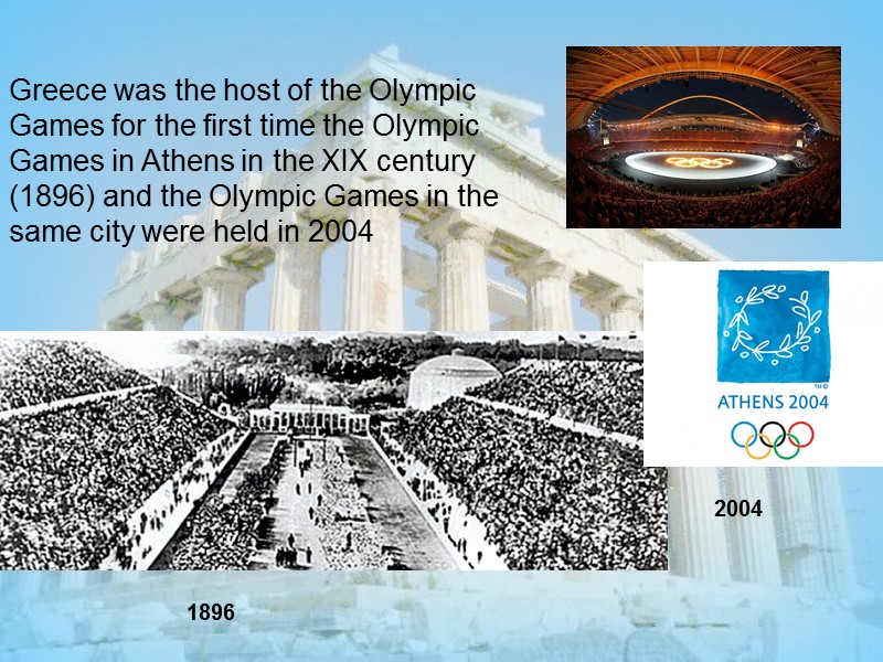 Greece was the host of the Olympic Games for the first time the Olympic